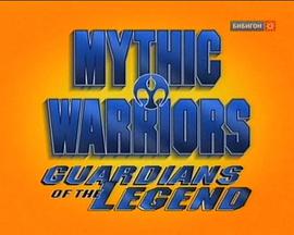 Mythic Warriors: Guardians of the Legend