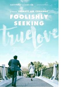 Foolishly Seeking True Love