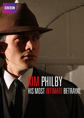Kim Philby - His Most Intimate Betrayal